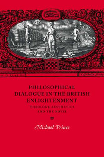 Cover image for Philosophical Dialogue in the British Enlightenment: Theology, Aesthetics and the Novel