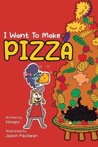 Cover image for I Want To Make Pizza