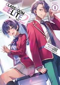 Cover image for Classroom of the Elite: Year 2 (Light Novel) Vol. 9