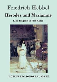 Cover image for Herodes und Mariamne: Eine Tragoedie in funf Akten