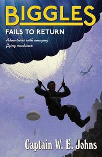 Cover image for Biggles Fails to Return
