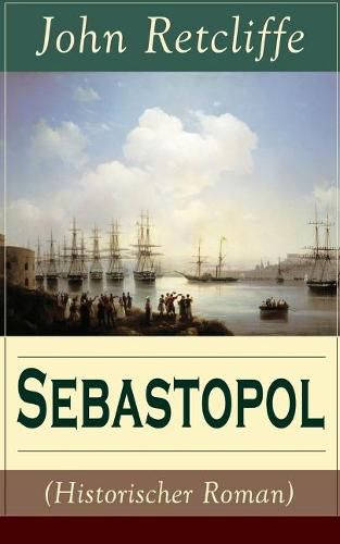 Cover image for Sebastopol (Historischer Roman) (Band 2/2): Politischer Roman aus dem 19 Jahrhundert