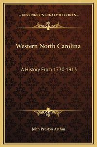 Cover image for Western North Carolina: A History from 1730-1913