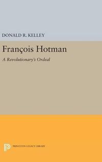 Cover image for Francois Hotman: A Revolutionary's Ordeal