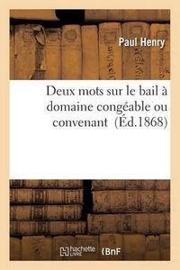 Cover image for Deux Mots Sur Le Bail A Domaine Congeable Ou Convenant