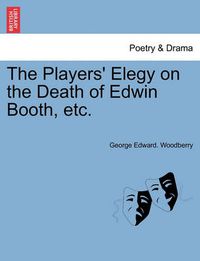 Cover image for The Players' Elegy on the Death of Edwin Booth, Etc.