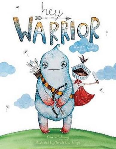 Cover image for Hey Warrior: A Book for Kids About Anxiety