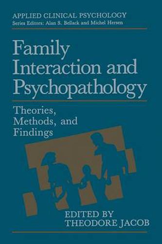 Cover image for Family Interaction and Psychopathology: Theories, Methods and Findings