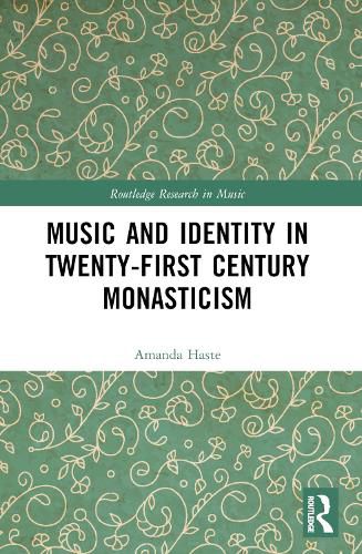 Cover image for Music and Identity in Twenty-First-Century Monasticism
