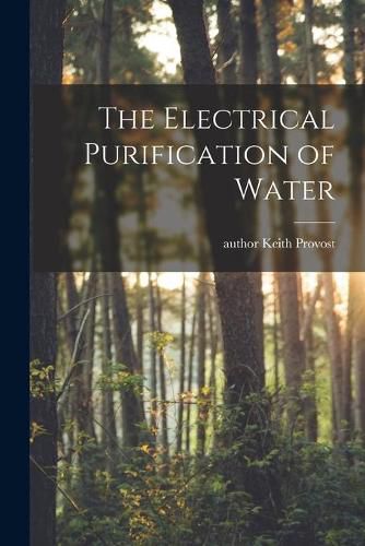 Cover image for The Electrical Purification of Water