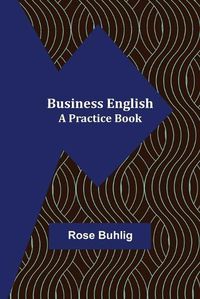 Cover image for Business English: A Practice Book