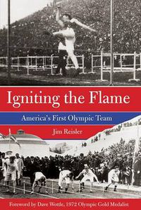 Cover image for Igniting the Flame: America's First Olympic Team