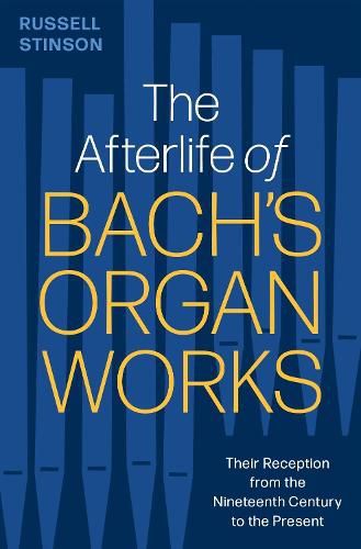 Cover image for The Afterlife of Bach's Organ Works