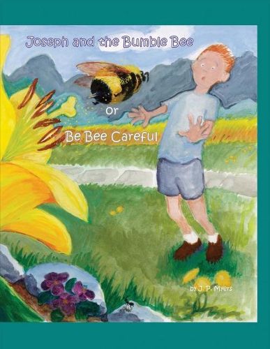 Cover image for Joseph and the Bumble Bee: Or Be Bee Careful