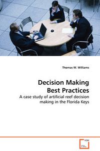 Cover image for Decision Making Best Practices - A Case Study of Artificial Reef Decision Making in the Florida Keys