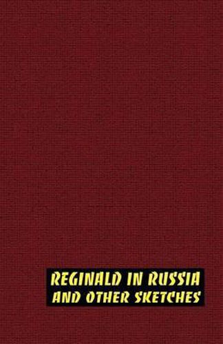 Cover image for Reginald in Russia and Other Sketches