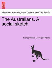 Cover image for The Australians. a Social Sketch