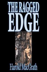 Cover image for The Ragged Edge by Harold MacGrath, Fiction, Classics, Action & Adventure