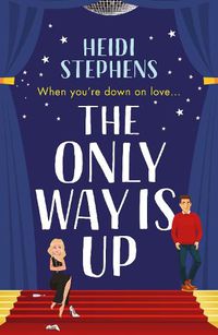 Cover image for The Only Way Is Up: An absolutely hilarious and feel-good romantic comedy