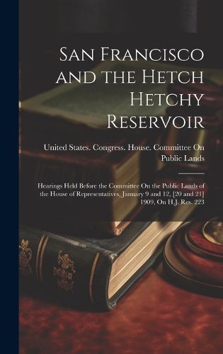 Cover image for San Francisco and the Hetch Hetchy Reservoir