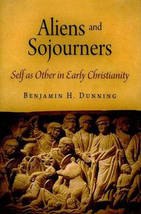 Cover image for Aliens and Sojourners: Self as Other in Early Christianity