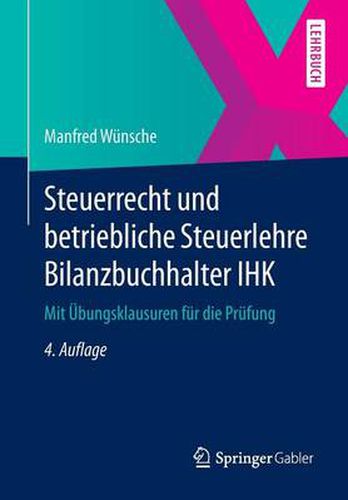 Cover image for Steuerrecht und betriebliche Steuerlehre Bilanzbuchhalter IHK: Mit UEbungsklausuren fur die Prufung