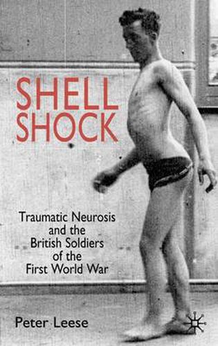 Cover image for Shell Shock: Traumatic Neurosis and the British Soldiers of the First World War