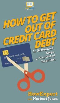 Cover image for How to Get Out of Credit Card Debt: 12 Actionable Steps to Get Out of Debt Fast