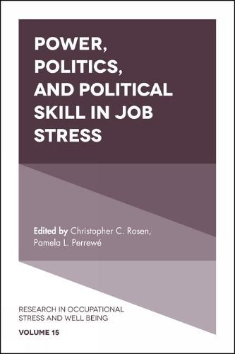 Cover image for Power, Politics, and Political Skill in Job Stress