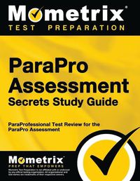 Cover image for Parapro Assessment Secrets Study Guide: Paraprofessional Test Review for the Parapro Assessment
