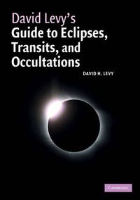 Cover image for David Levy's Guide to Eclipses, Transits, and Occultations