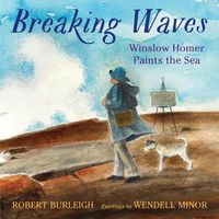 Cover image for Breaking Waves: Winslow Homer Paints the Sea