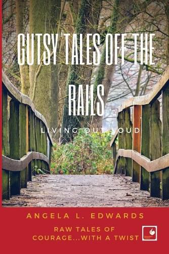 Cover image for Gutsy Tales Off the Rails: Living Out Loud