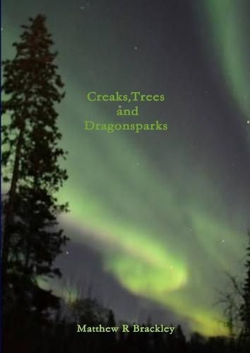 Creaks,Trees and Dragonsparks