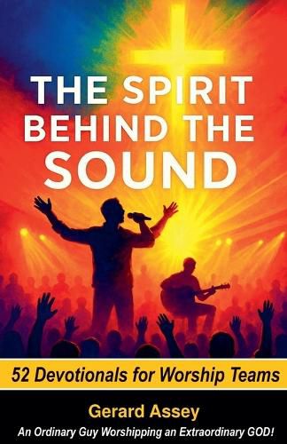 Cover image for The Spirit Behind the Sound 52 Devotionals for Worship Teams