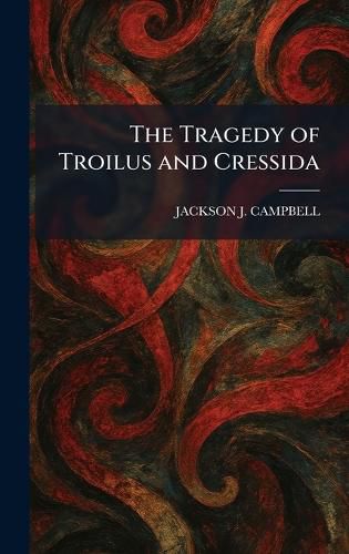 Cover image for The Tragedy of Troilus and Cressida