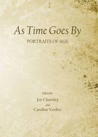 Cover image for As Time Goes By: Portraits of Age