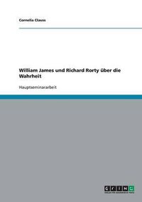 Cover image for William James Und Richard Rorty Uber Die Wahrheit