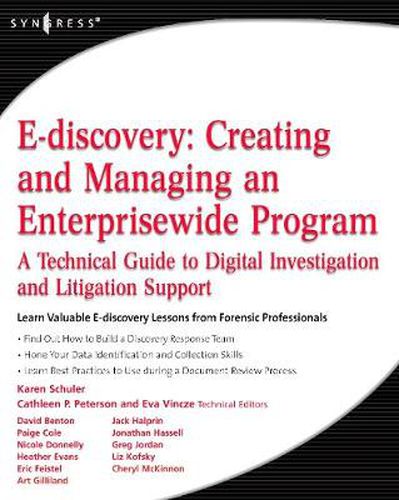 Cover image for E-discovery: Creating and Managing an Enterprisewide Program: A Technical Guide to Digital Investigation and Litigation Support