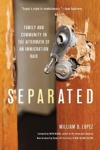 Cover image for Separated: Family and Community in the Aftermath of an Immigration Raid