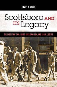 Cover image for Scottsboro and Its Legacy: The Cases that Challenged American Legal and Social Justice