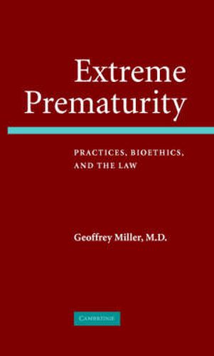 Cover image for Extreme Prematurity: Practices, Bioethics and the Law