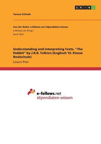 Cover image for Understanding and Interpreting Texts. the Hobbit by J.R.R. Tolkien (Englisch 10. Klasse Realschule)