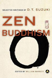 Cover image for Zen Buddhism: Selected Writings of D.T.Suzuki