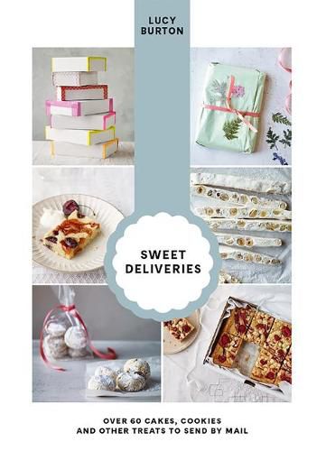 Cover image for Sweet Deliveries: Over 50 Cakes and Sweet Treats to Post