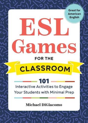 Cover image for ESL Games for the Classroom: 101 Interactive Activities to Engage Your