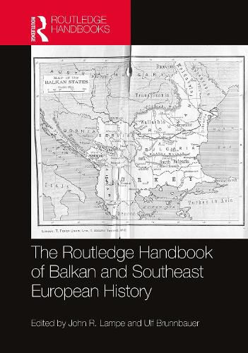 Cover image for The Routledge Handbook of Balkan and Southeast European History