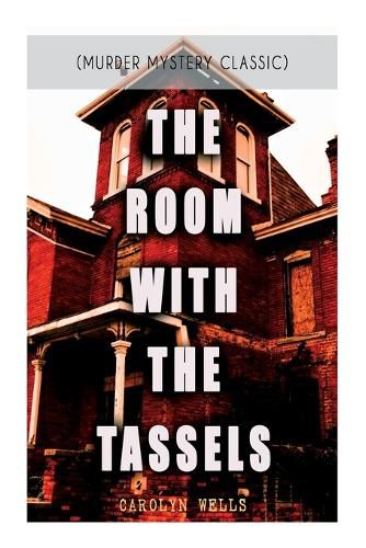 Cover image for THE ROOM WITH THE TASSELS (Murder Mystery Classic): Detective Pennington Wise Series