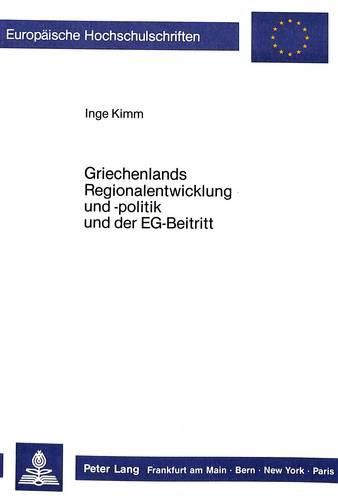 Cover image for Griechenlands Regionalentwicklung Und -Politik Und Der Eg-Beitritt