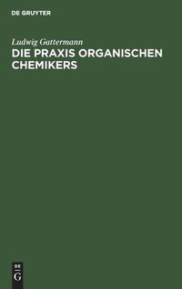 Cover image for Die Praxis Organischen Chemikers